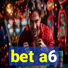 bet a6